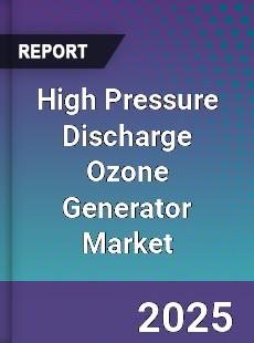 Global High Pressure Discharge Ozone Generator Market