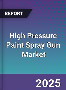 High Pressure Paint Spray Gun Global and China Top Players Market