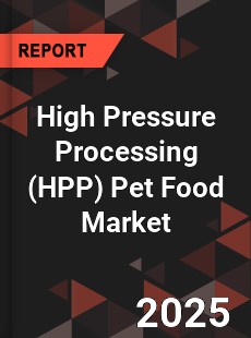 High Pressure Processing Pet Food Global and China Top Players Market