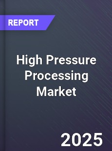 Global High Pressure Processing Market