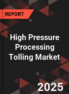 High Pressure Processing Tolling Market
