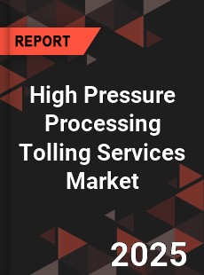 High Pressure Processing Tolling Services Market