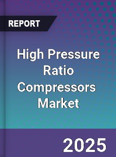 Global High Pressure Ratio Compressors Industry