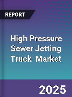 Global High Pressure Sewer Jetting Truck Industry