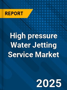 High pressure Water Jetting Service Market