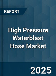 High Pressure Waterblast Hose Market