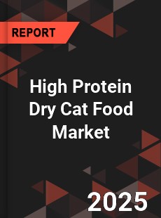 High Protein Dry Cat Food Global and China Top Players Market