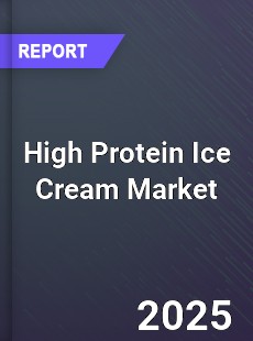 High Protein Ice Cream Global and China Top Players Market