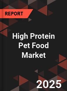 High Protein Pet Food Market