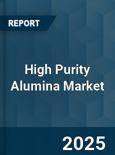 Global High Purity Alumina Market