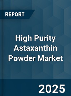 High Purity Astaxanthin Powder Market