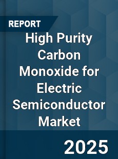 Global High Purity Carbon Monoxide for Electric Semiconductor Market