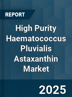 High Purity Haematococcus Pluvialis Astaxanthin Market