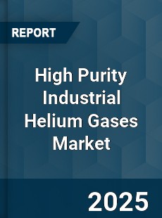 High Purity Industrial Helium Gases Market