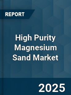 High Purity Magnesium Sand Market