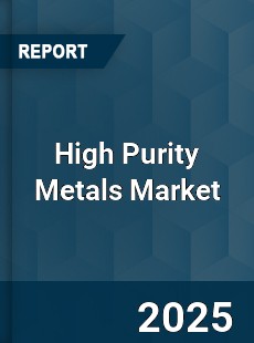 Global High Purity Metals Market