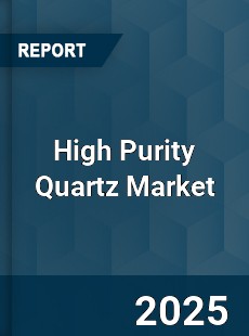 Global High Purity Quartz Market