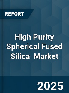 High Purity Spherical Fused Silica Global and China Top Players Market