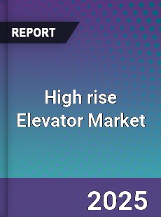 Report on Global High rise Elevator Market by Player