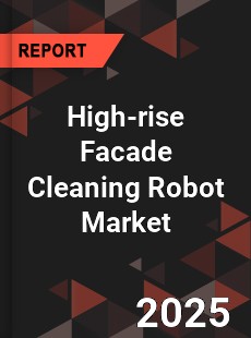 High rise Facade Cleaning Robot Global and China Top Players Market
