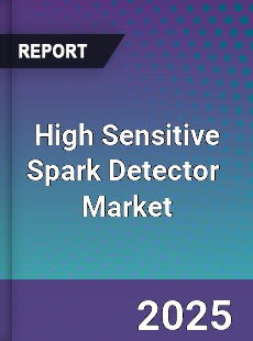 Global High Sensitive Spark Detector Industry