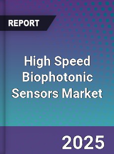 Global High Speed Biophotonic Sensors Market