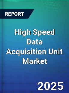High Speed Data Acquisition Unit Market