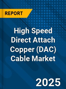 High Speed Direct Attach Copper Cable Market
