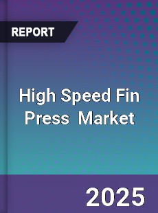 Global High Speed Fin Press Industry