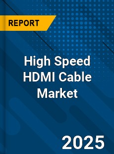 Global High Speed HDMI Cable Market