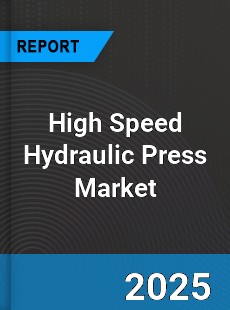Global High Speed Hydraulic Press Market