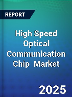 Global High Speed Optical Communication Chip Industry