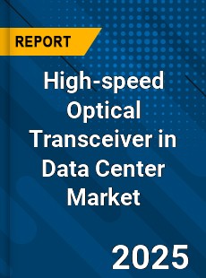 Global High speed Optical Transceiver in Data Center Market