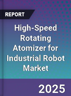 Global High Speed Rotating Atomizer for Industrial Robot Market
