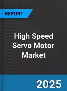 High Speed Servo Motor Global Market