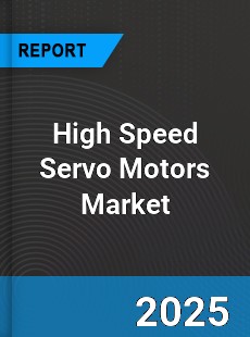 Global High Speed Servo Motors Market