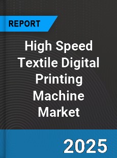 Global High Speed Textile Digital Printing Machine Market