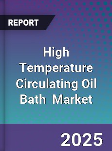 Global High Temperature Circulating Oil Bath Industry