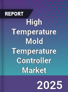 Global High Temperature Mold Temperature Controller Market