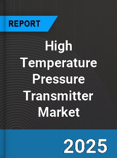 Global High Temperature Pressure Transmitter Industry