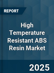 High Temperature Resistant ABS Resin Market