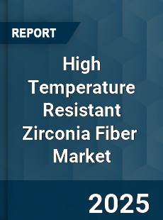 Global High Temperature Resistant Zirconia Fiber Industry