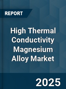 High Thermal Conductivity Magnesium Alloy Market