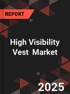Global High Visibility Vest Industry