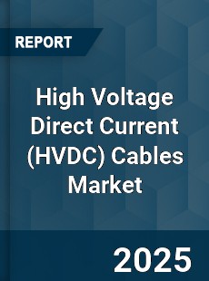 Global High Voltage Direct Current Cables Market