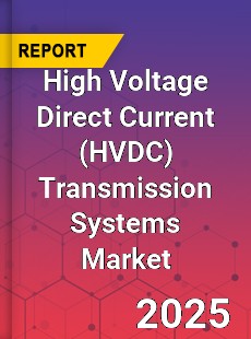 Global High Voltage Direct Current Transmission Systems Industry