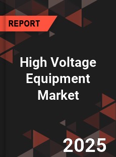 Global High Voltage Equipment Market