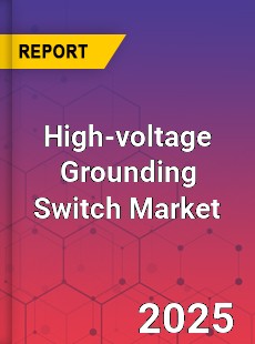 High voltage Grounding Switch Global and China Top Players Market