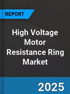 Global High Voltage Motor Resistance Ring Market