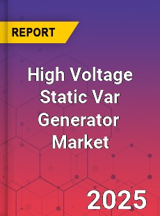 Global High Voltage Static Var Generator Industry